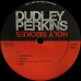 Dudley Perkins – Holy Smokes Dudley Perkins – Holy Smokes
