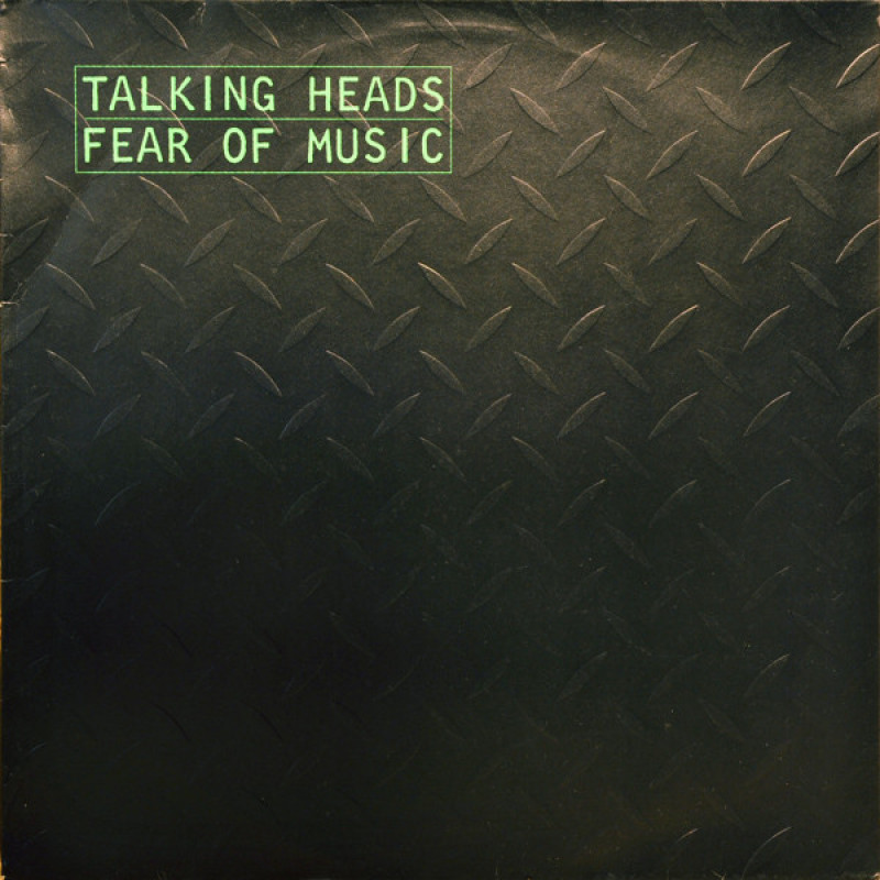 Talking Heads – Fear Of Music Talking Heads – Fear Of Music