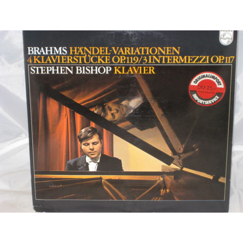 Johannes Brahms, Stephen Bishop - Handel-Variationen, 4 Klavierstücke Op. 119, 3 Intermezzi Op.117 Johannes Brahms, Stephen Bishop - Handel-Variationen, 4 Klavierstücke Op. 119, 3 Intermezzi Op.117